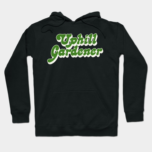 Uphill Gardener / Queer Slang Typography Design Hoodie by DankFutura